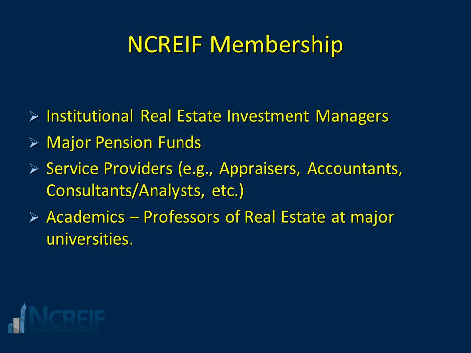 NCREIF Membership Institutional Real Estate Investment Managers