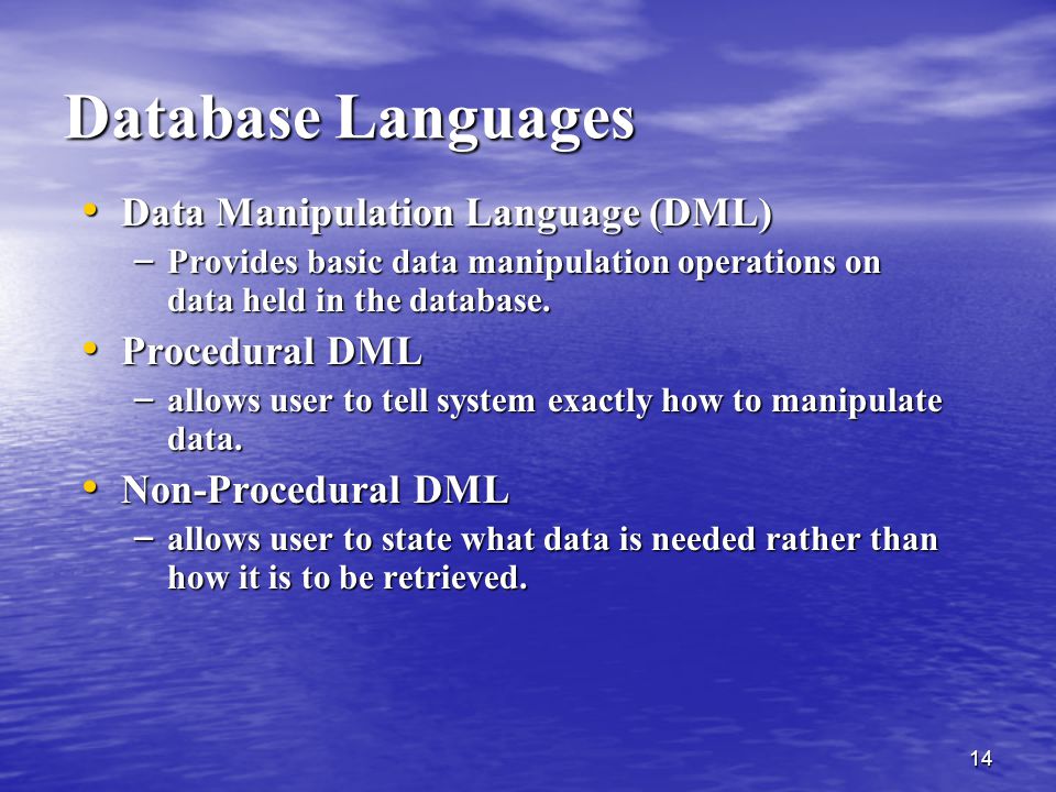 Database Languages Data Manipulation Language (DML) Procedural DML