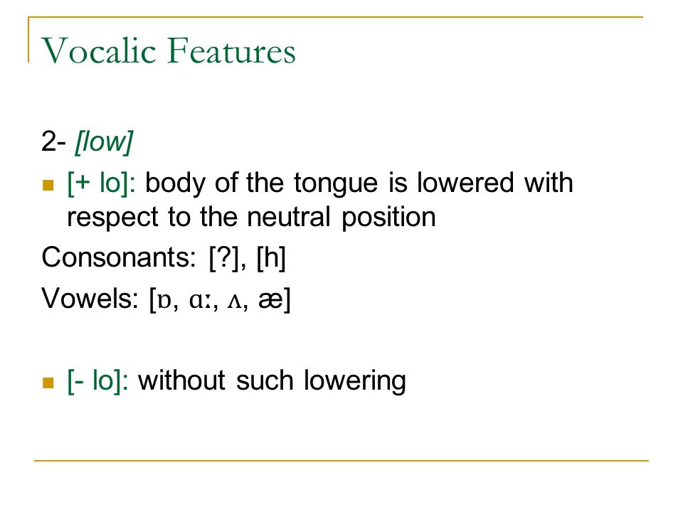 Vocalic Features 2- [low]