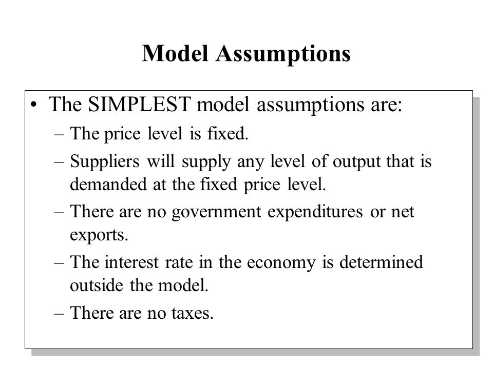 Model Assumptions The SIMPLEST model assumptions are: