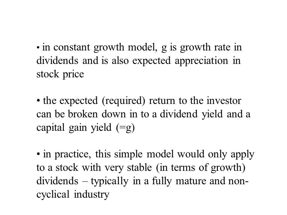in constant growth model, g is growth rate in dividends and is also expected appreciation in stock price