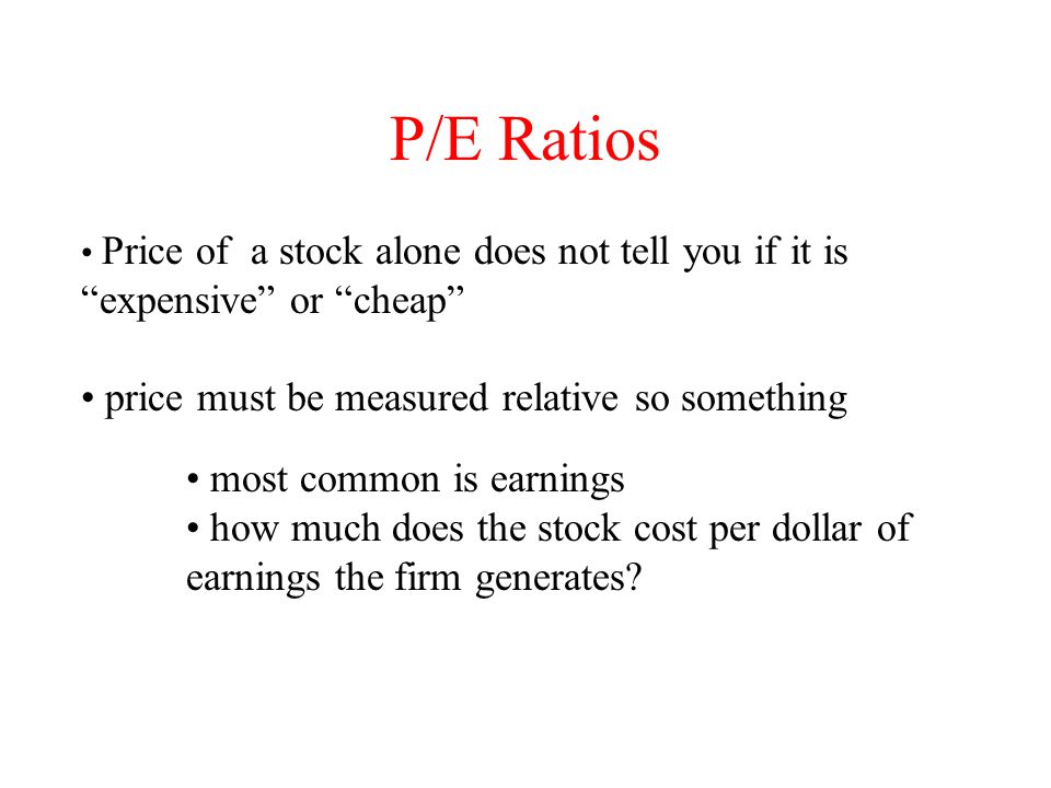 P/E Ratios price must be measured relative so something