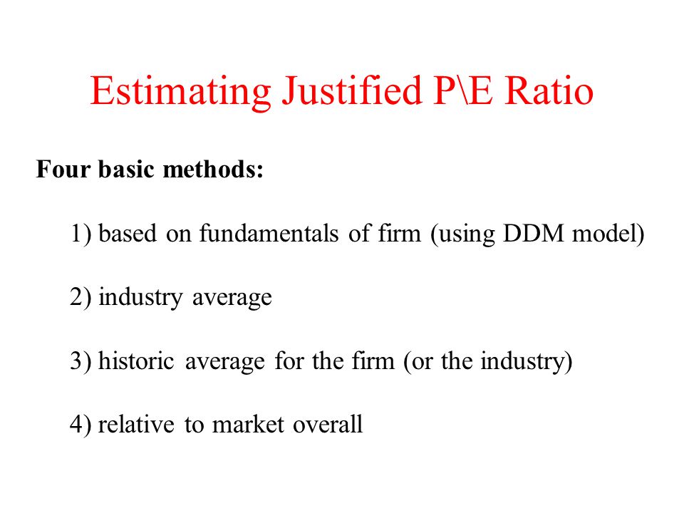 Estimating Justified P\E Ratio