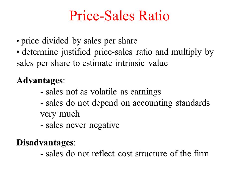 Price-Sales Ratio price divided by sales per share.