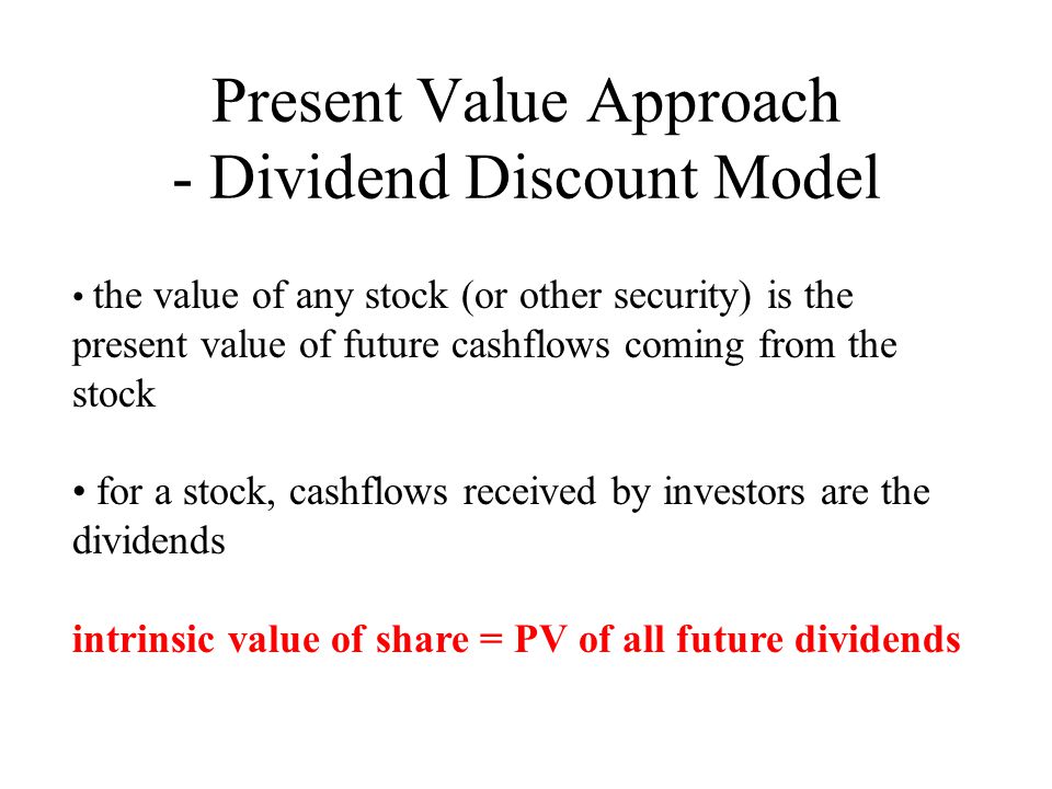 Present Value Approach - Dividend Discount Model