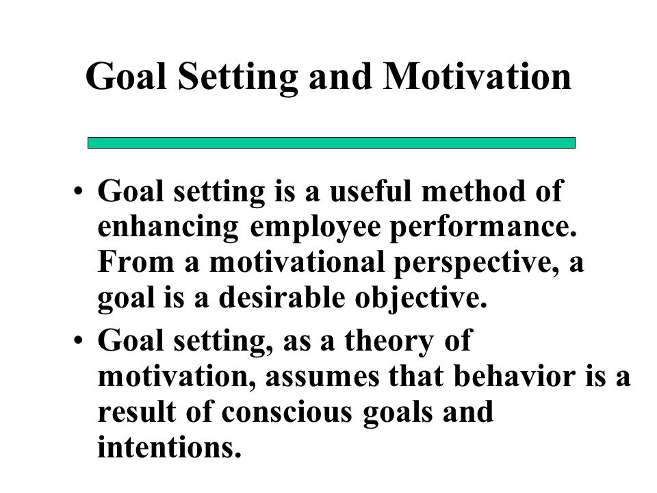 GOAL SETTING AND JOB DESIGN APPROACHES TO MOTIVATION - ppt download