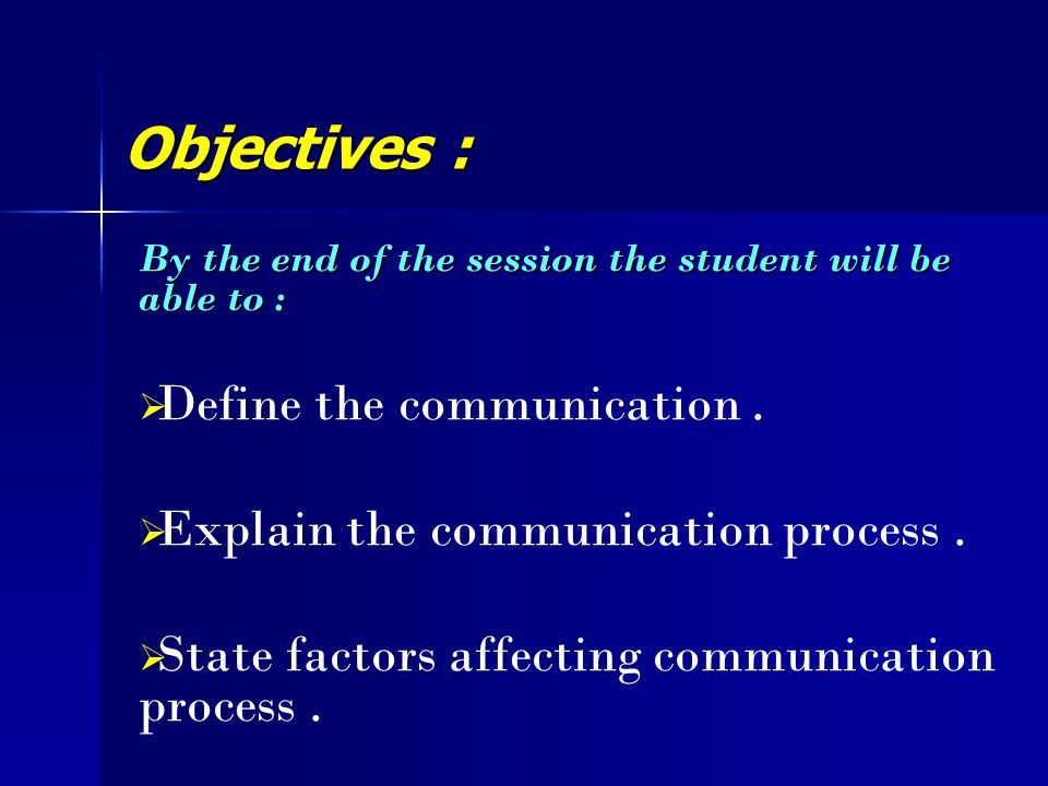 Objectives : Define the communication .