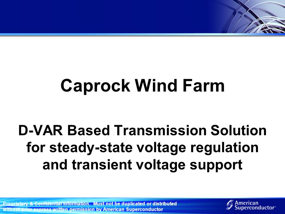 Caprock Wind Farm D-VAR Based Transmission Solution for steady-state voltage regulation and transient voltage support