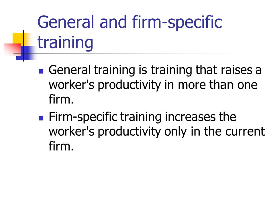General and firm-specific training