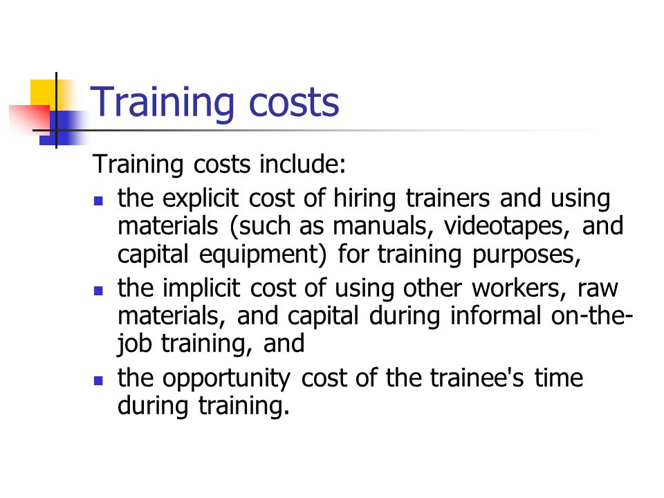 Training costs Training costs include: