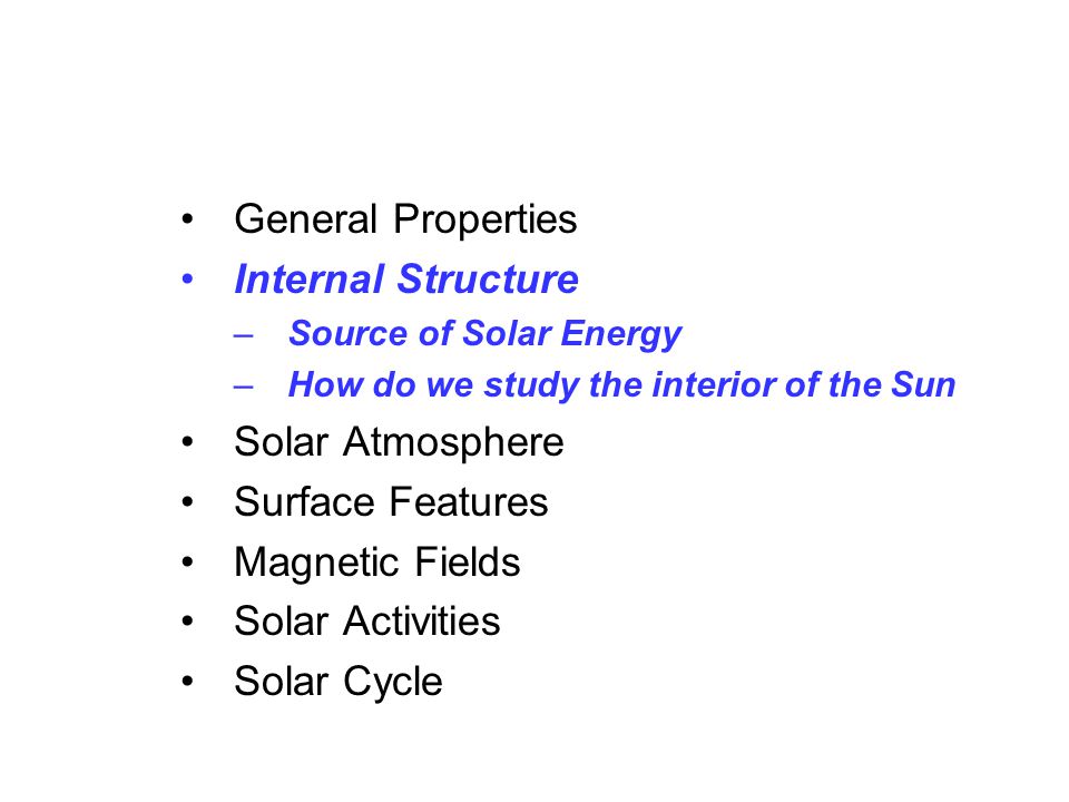 General Properties Internal Structure Solar Atmosphere