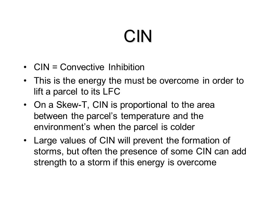 CIN CIN = Convective Inhibition
