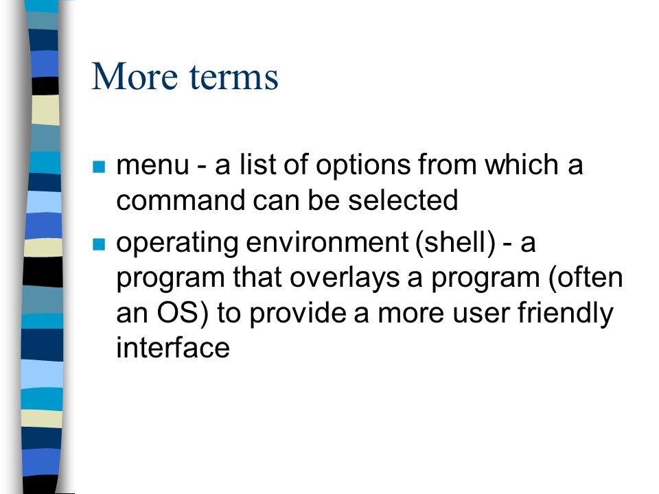 More terms menu - a list of options from which a command can be selected.