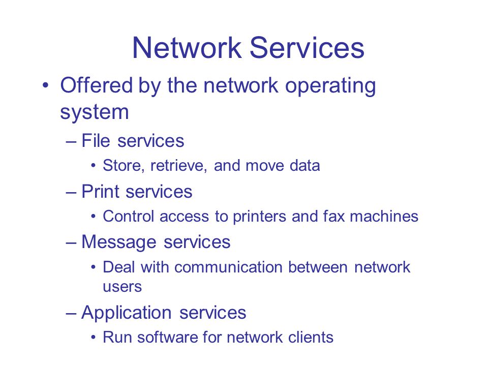 Network Services Offered by the network operating system File services