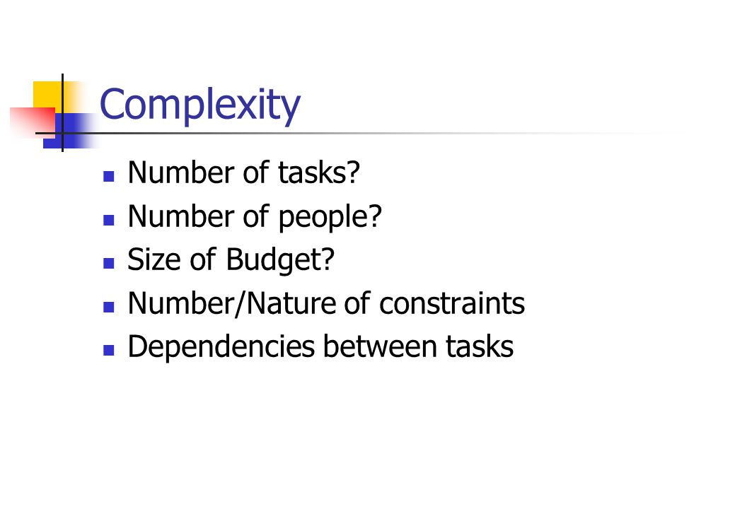 Complexity Number of tasks Number of people Size of Budget