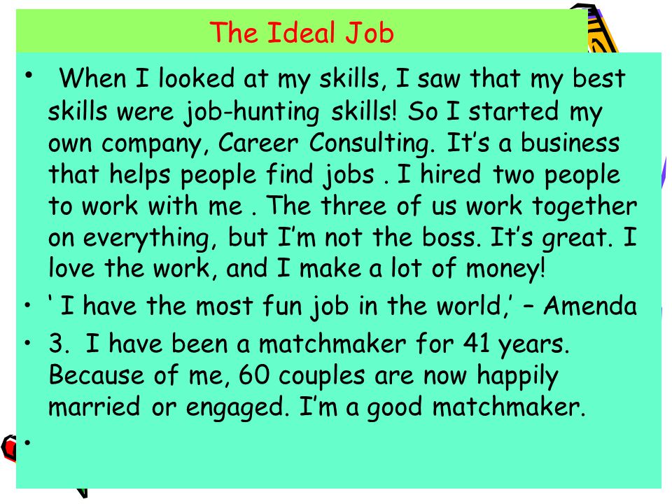 Ideal job for me Ideal job for me