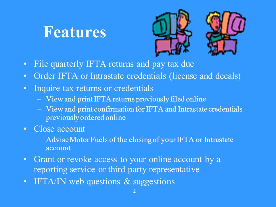 Features File quarterly IFTA returns and pay tax due