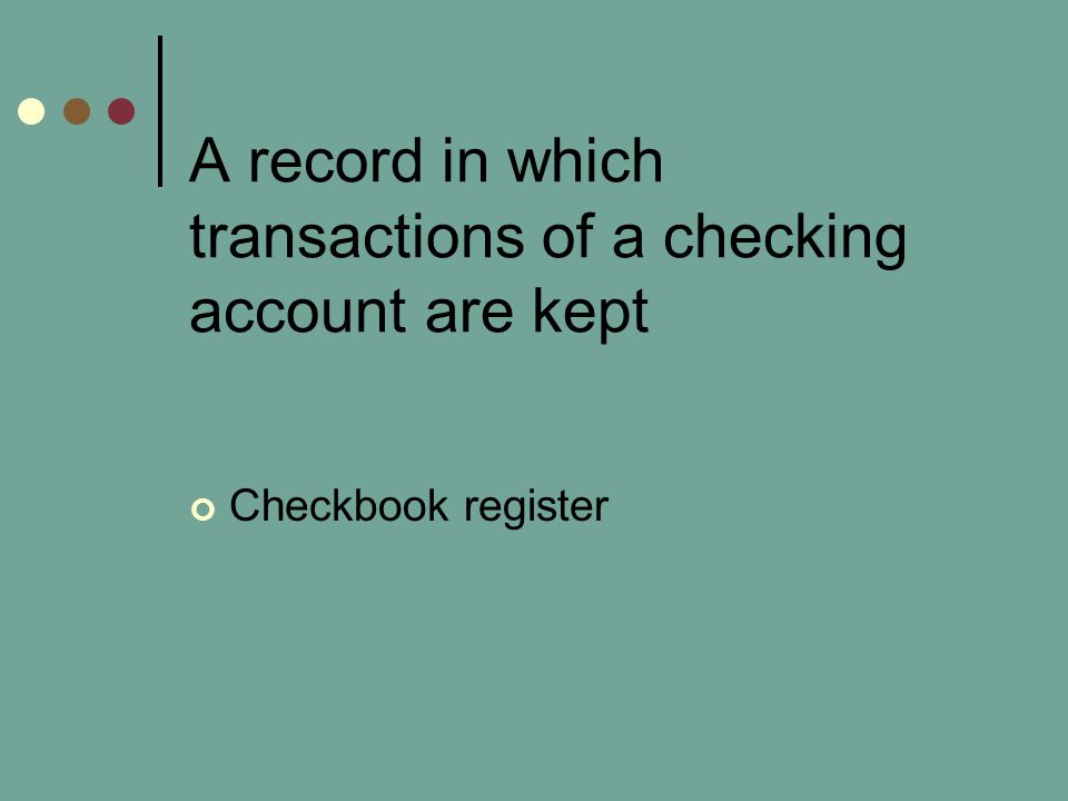 A record in which transactions of a checking account are kept