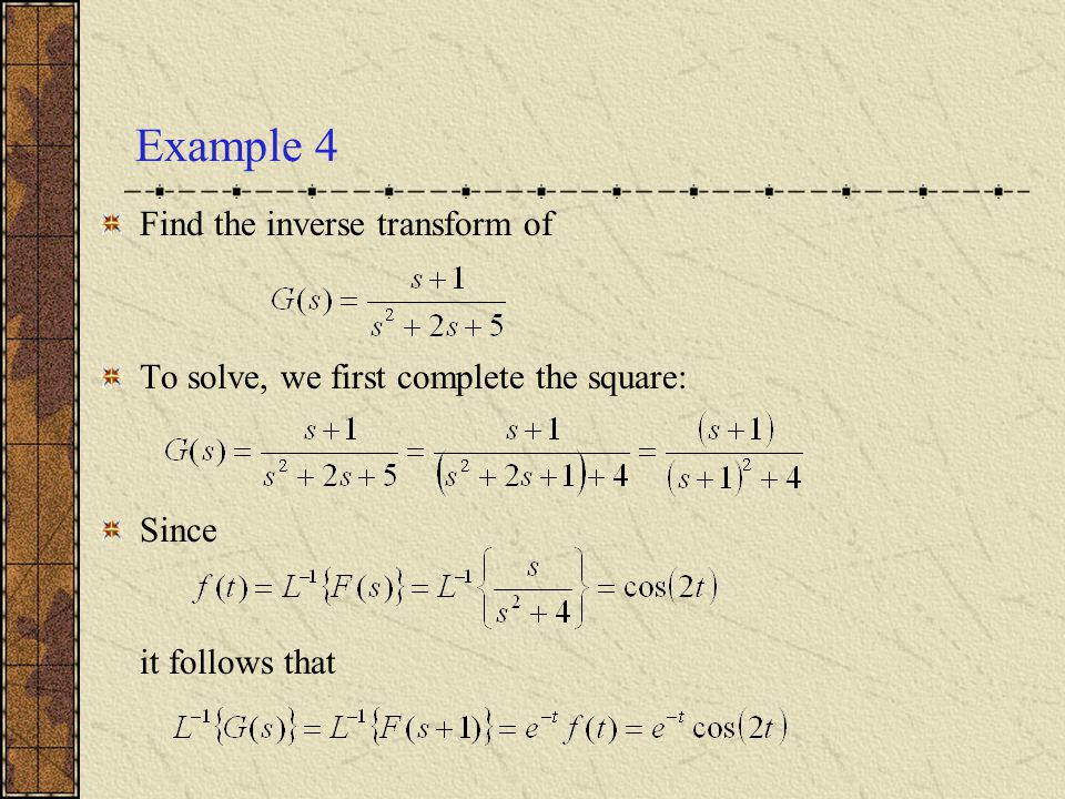 Example 4 Find the inverse transform of