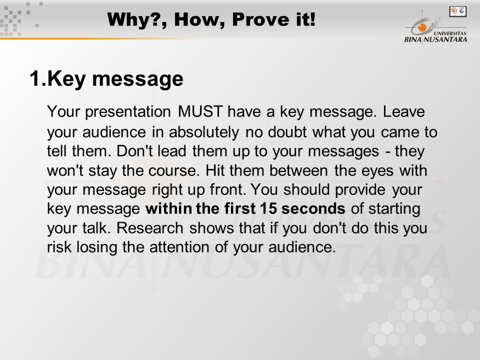 Why , How, Prove it! Key message.