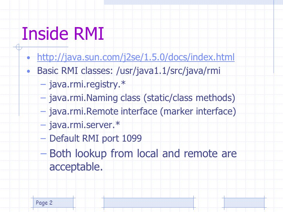 Inside RMI Both lookup from local and remote are acceptable.