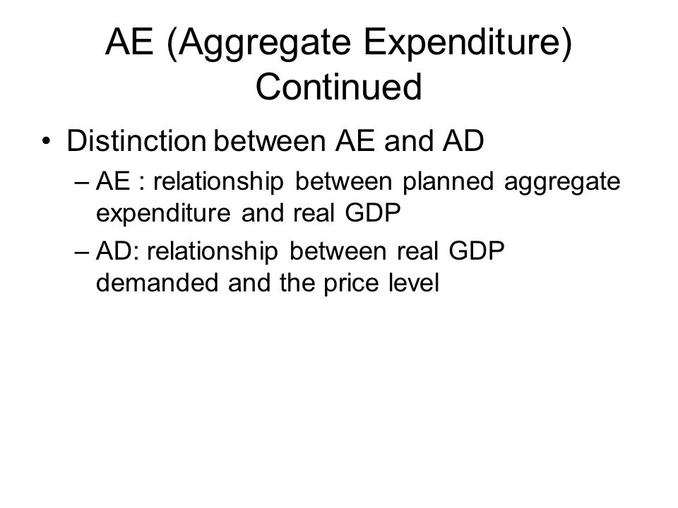 AE (Aggregate Expenditure) Continued