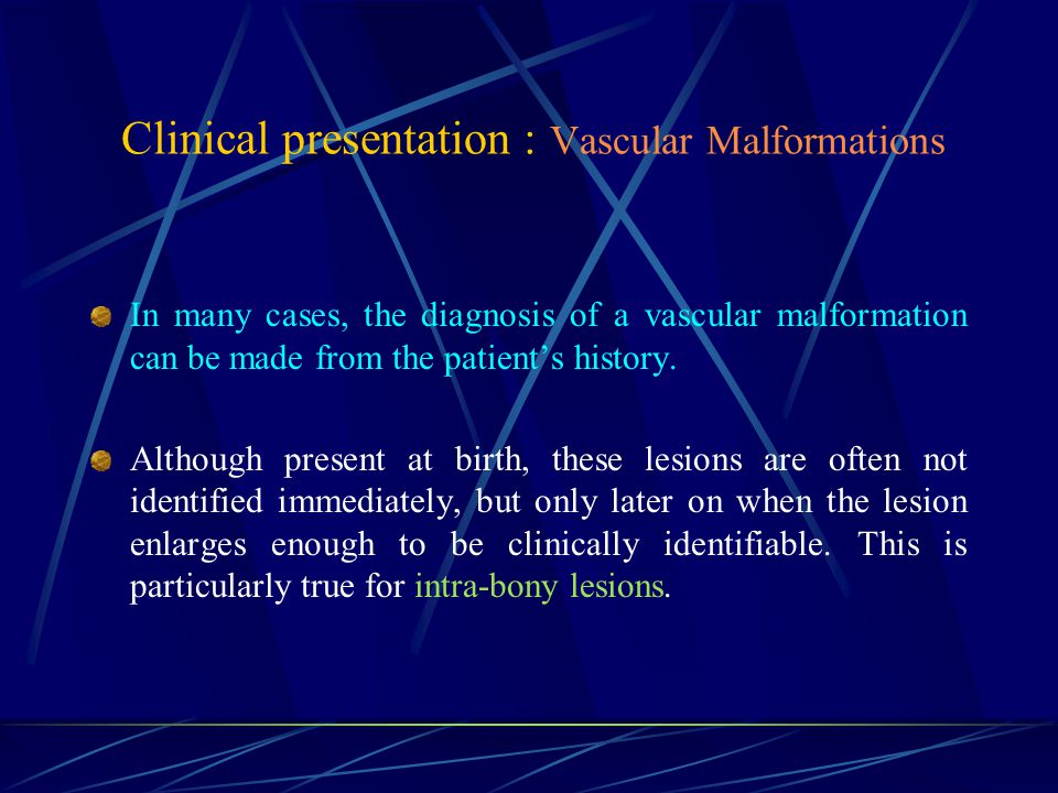 Clinical presentation : Vascular Malformations