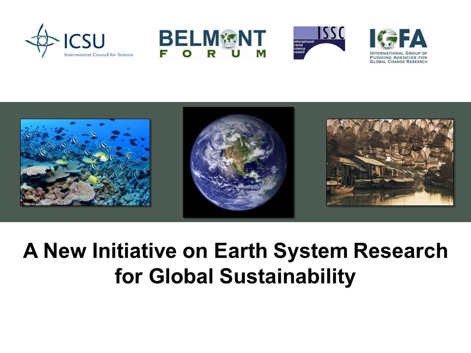 A New Initiative on Earth System Research for Global Sustainability