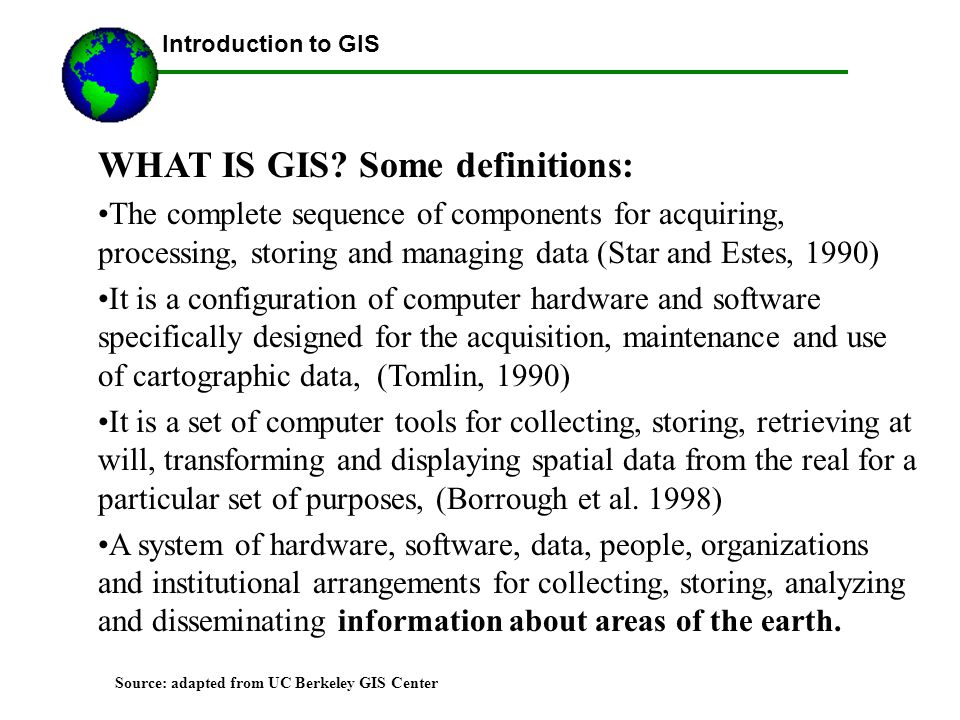 WHAT IS GIS Some definitions: