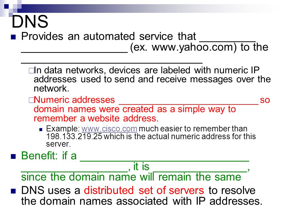DNS Provides an automated service that _________ _________________ (ex.   to the _____________________________.