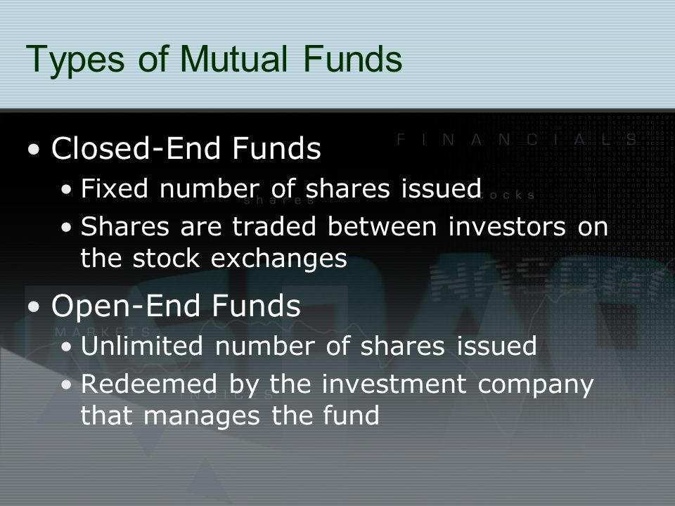 Types of Mutual Funds Closed-End Funds Open-End Funds