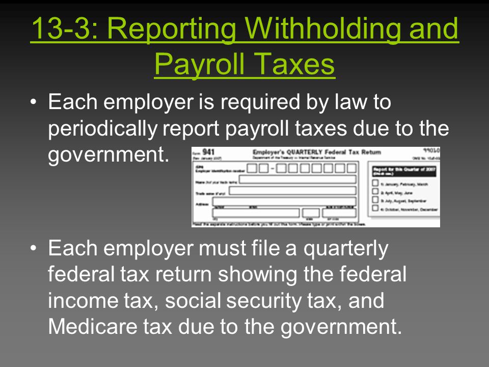 13-3: Reporting Withholding and Payroll Taxes