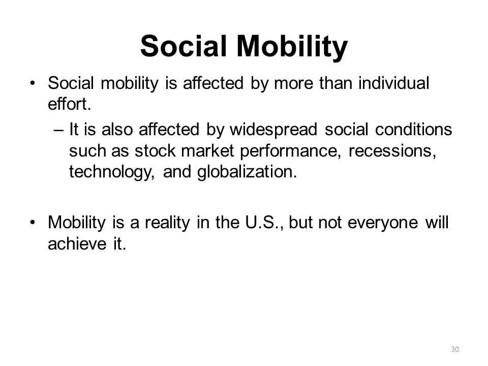 Social Mobility Social mobility is affected by more than individual effort.