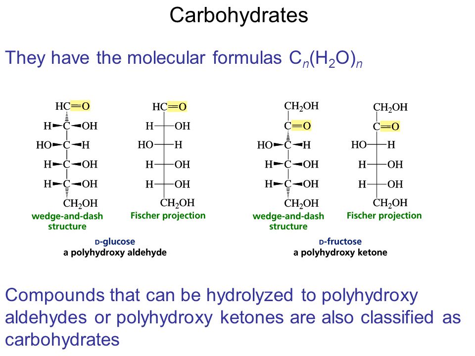 Carbohydrates They have the molecular formulas Cn(H2O)n