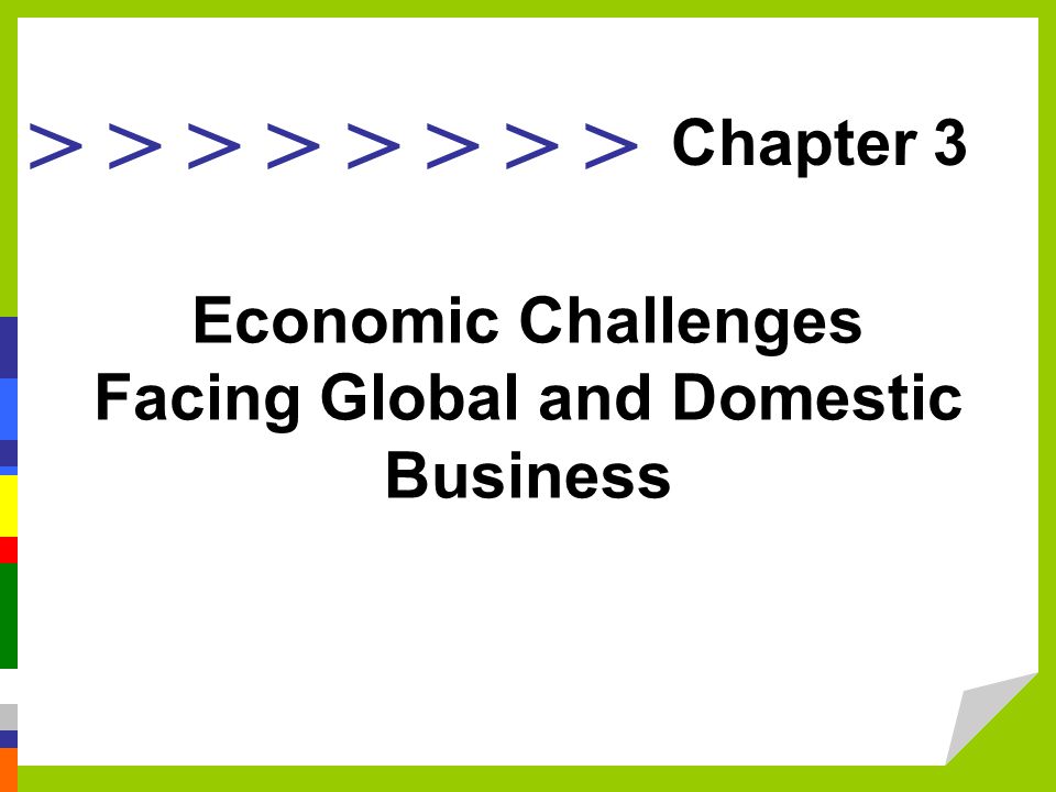 Economic Challenges Facing Global and Domestic Business