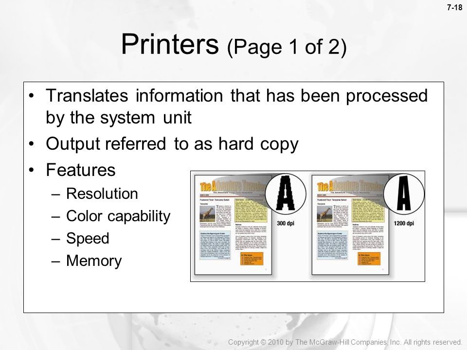 Printers (Page 1 of 2) Translates information that has been processed by the system unit. Output referred to as hard copy.