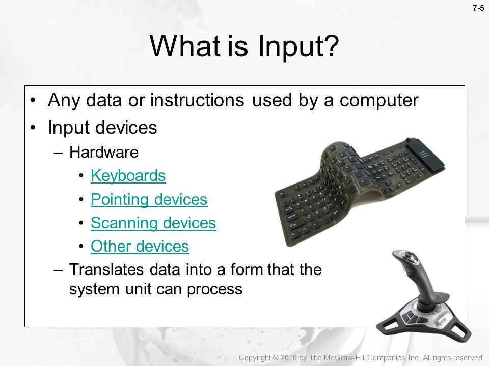 What is Input Any data or instructions used by a computer