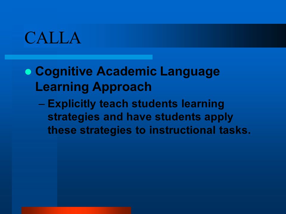 CALLA Cognitive Academic Language Learning Approach