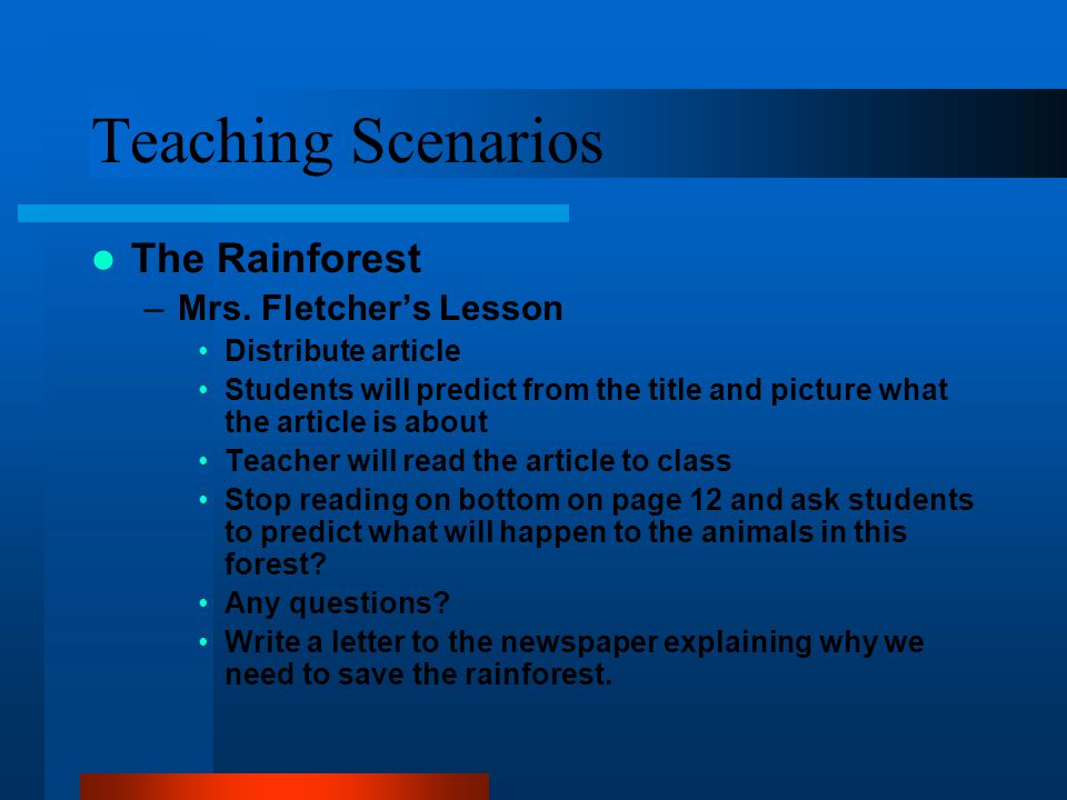 Teaching Scenarios The Rainforest Mrs. Fletcher’s Lesson