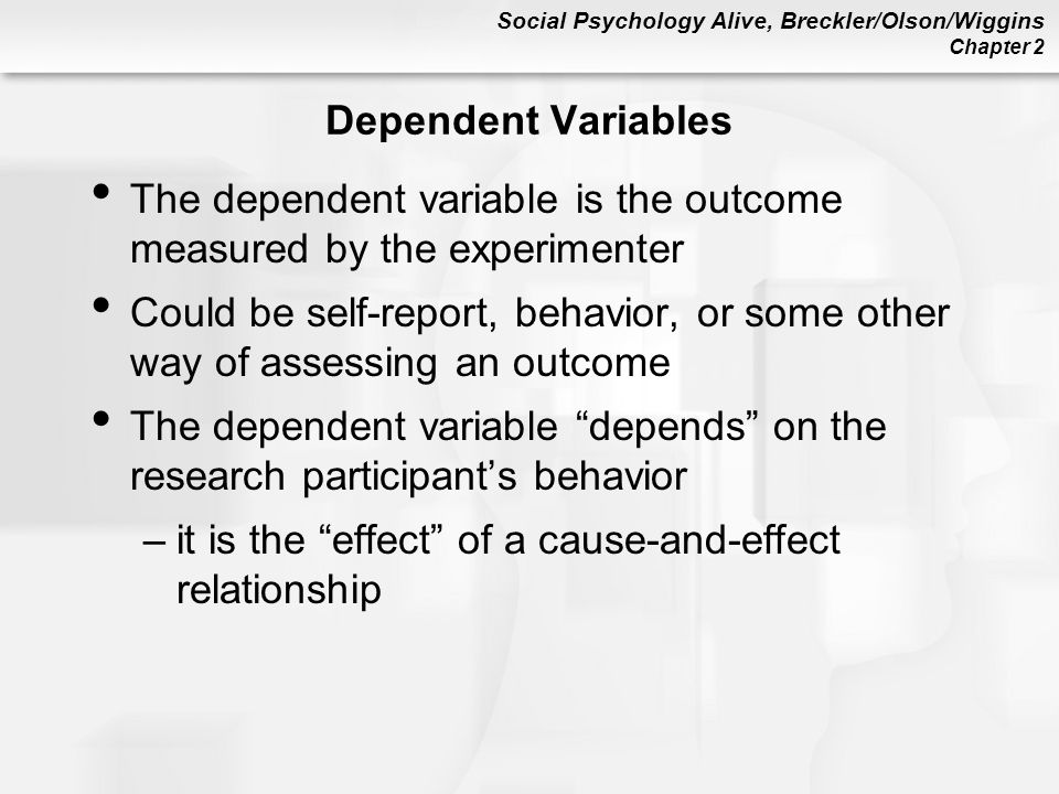 Dependent Variables The dependent variable is the outcome measured by the experimenter.