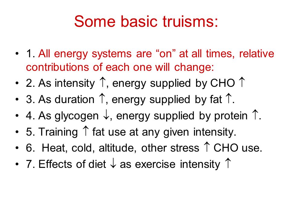 Some basic truisms: 1. All energy systems are on at all times, relative contributions of each one will change:
