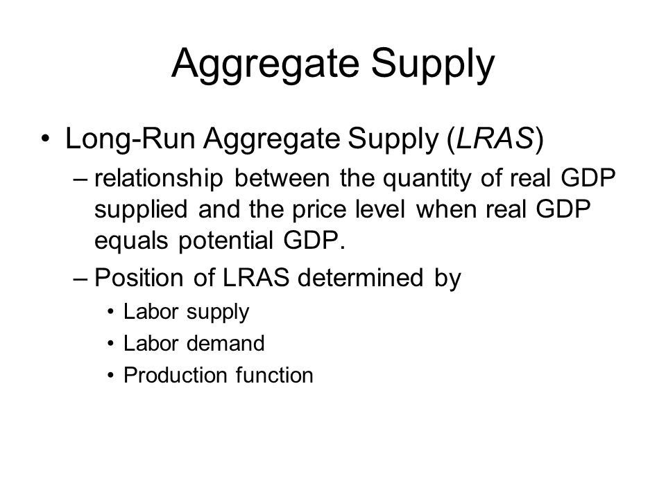 Aggregate Supply Long-Run Aggregate Supply (LRAS)