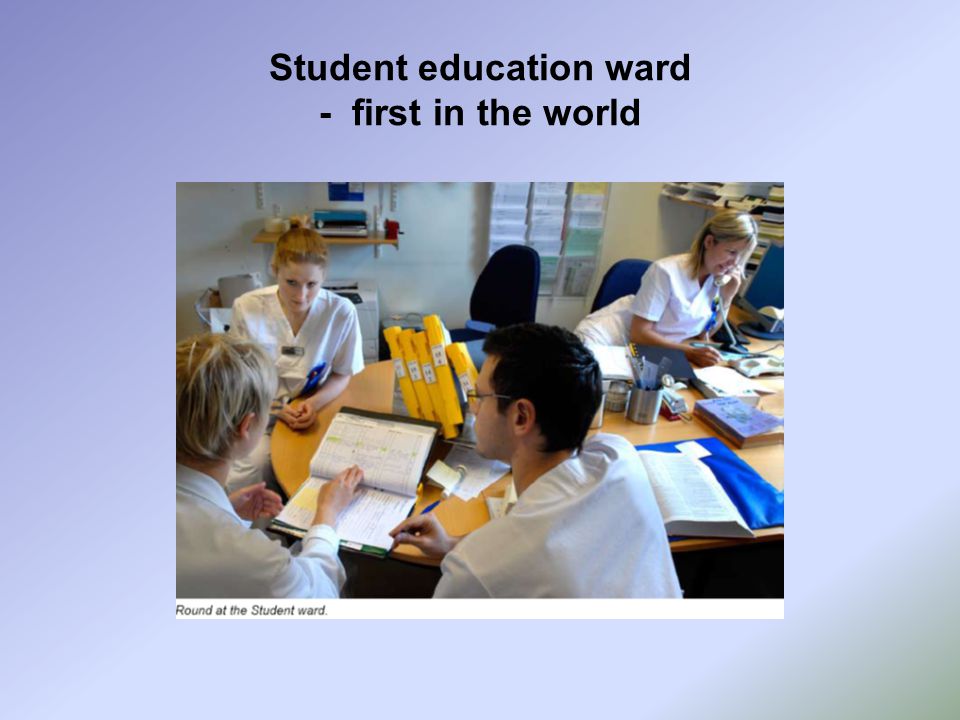 Student education ward - first in the world