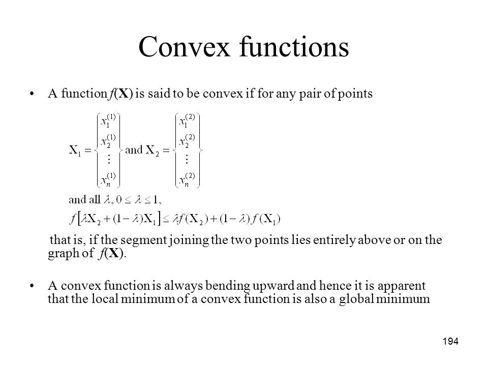 Convex functions A function f(X) is said to be convex if for any pair of points.