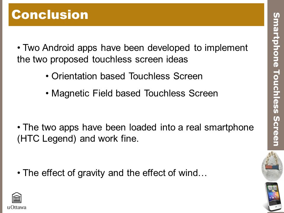 Conclusion Two Android apps have been developed to implement the two proposed touchless screen ideas.