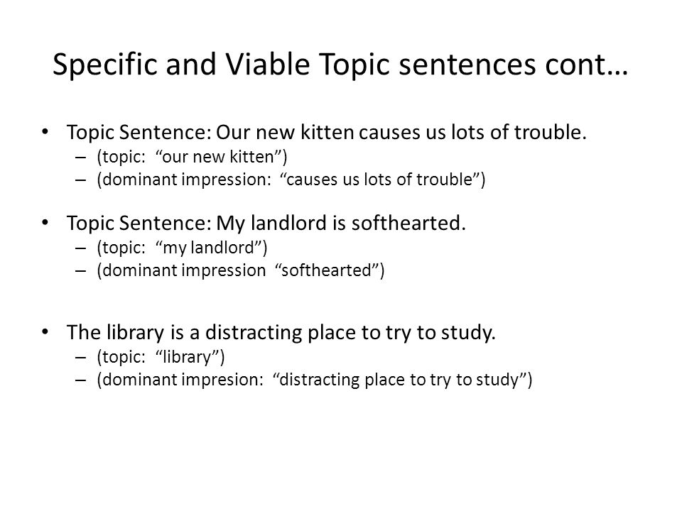 Specific and Viable Topic sentences cont…