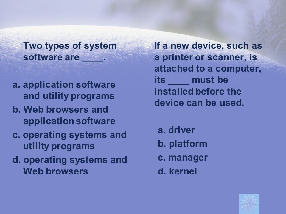 Two types of system software are ____.