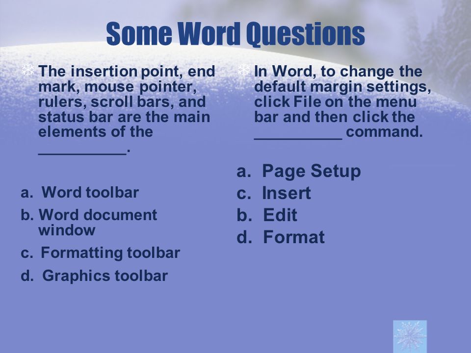 Some Word Questions a. Page Setup c. Insert b. Edit d. Format