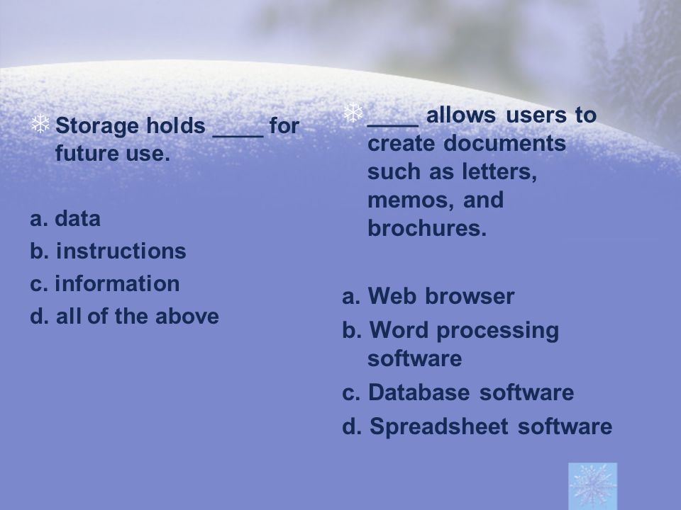b. Word processing software c. Database software