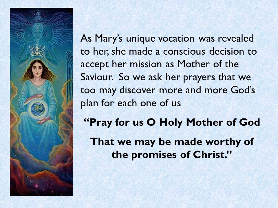 Pray for us O Holy Mother of God